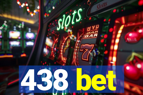 438 bet